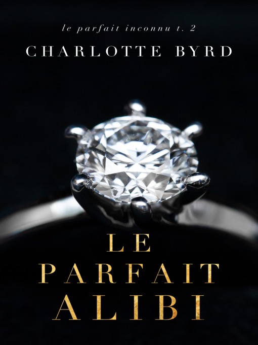 Title details for Le Parfait Alibi by Charlotte Byrd - Available
